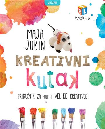 Knjiga Kreativni kutak-Priručnik za male i velike kreativce autora Maja Jurin izdana 2017 kao meki uvez dostupna u Knjižari Znanje.