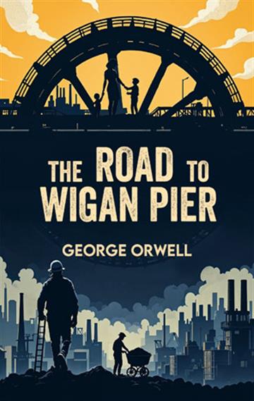 Knjiga The Road to Wigan Pier autora George Orwell izdana 2026 kao meki uvez dostupna u Knjižari Znanje.