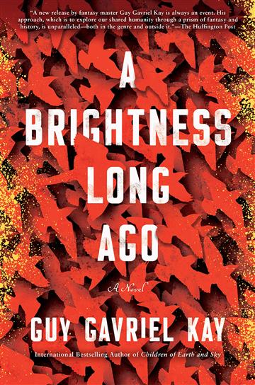 Knjiga A Brightness Long Ago autora Guy Gavriel Kay izdana 2019 kao tvrdi uvez dostupna u Knjižari Znanje.