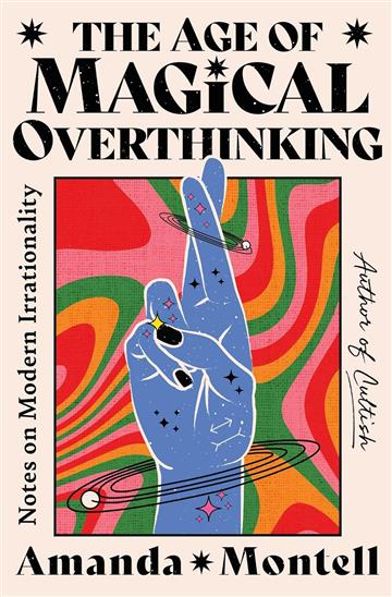 Knjiga Age of Magical Overthinking autora Amanda Montell izdana 2024 kao meki uvez dostupna u Knjižari Znanje.