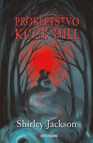 Knjiga Prokletstvo kuće Hill autora Shirley Jackson izdana 2023 kao meki uvez dostupna u Knjižari Znanje.