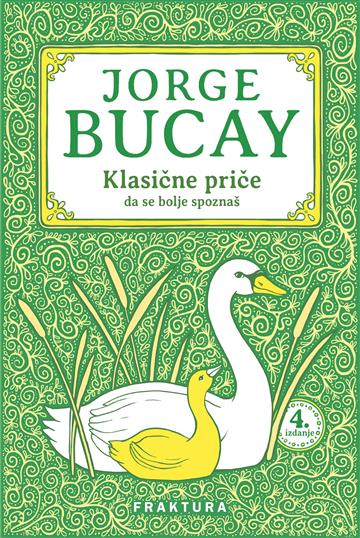 Knjiga Klasične priče da se bolje spoznaš - novo izdanje autora Jorge Bucay izdana 2024 kao meki dostupna u Knjižari Znanje.