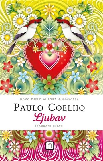 Knjiga Ljubav autora Paulo Coelho izdana 2012 kao tvrdi uvez dostupna u Knjižari Znanje.