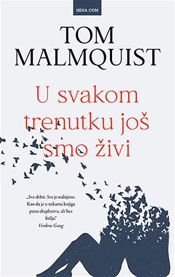 Knjiga U svakom trenutku još smo živi autora Tom Malmquist izdana 2020 kao tvrdi uvez dostupna u Knjižari Znanje.