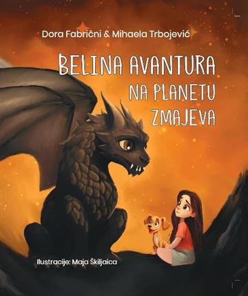 Knjiga Belina avantura na planetu zmajeva autora Dora Fabrični; Mihaela Trbojević izdana 2024 kao tvrdi uvez dostupna u Knjižari Znanje.