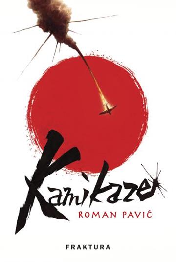 Knjiga Kamikaze autora Roman Pavić izdana 2023 kao tvrdi uvez dostupna u Knjižari Znanje.