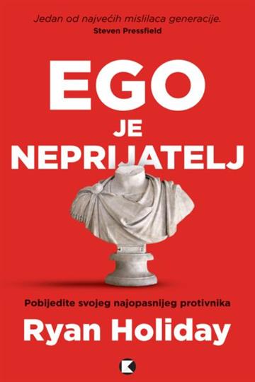 Knjiga Ego je neprijatelj autora Ryan Holiday izdana 2021 kao meki uvez dostupna u Knjižari Znanje.