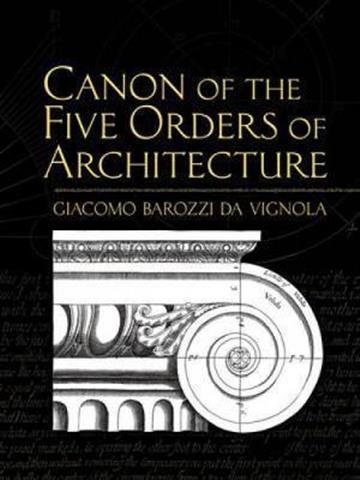 Knjiga Canon of the Five Orders of Architecture autora Giacomo Barozzi da V izdana 2012 kao meki uvez dostupna u Knjižari Znanje.