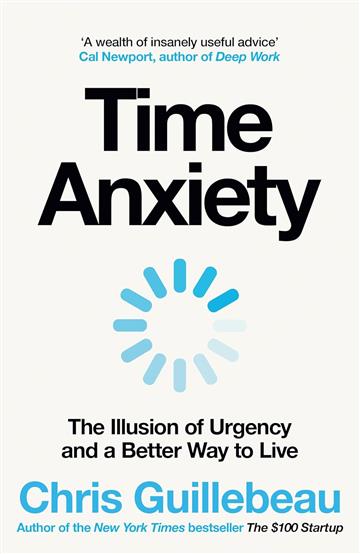 Knjiga Time Anxiety autora Chris Guillebeau izdana 2025 kao meki uvez dostupna u Knjižari Znanje.