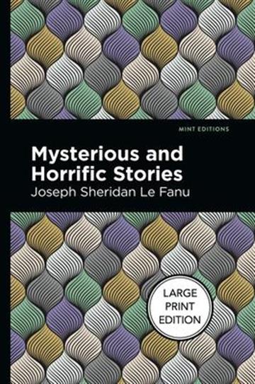 Knjiga Mysterious and Horrific Stories autora Joseph Sheridan Le F izdana 2022 kao meki uvez dostupna u Knjižari Znanje.