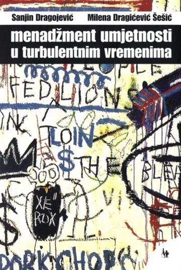 Knjiga Menadžment umjetnosti u turbulentnim vremenima autora Sanjin Dragojević, Milena Dragićević Šešić izdana 2008 kao meki uvez dostupna u Knjižari Znanje.