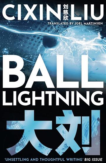 Knjiga Ball Lightning autora Cixin Liu izdana 2021 kao meki uvez dostupna u Knjižari Znanje.