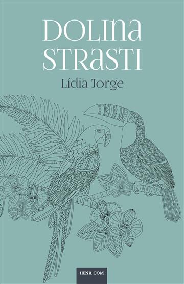 Knjiga Dolina strasti autora Lidia Jorge izdana 2017 kao meki uvez dostupna u Knjižari Znanje.