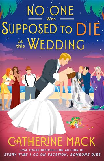 Knjiga No one was Supposed to Die at this Wedding autora Catherine Mack izdana 2025 kao meki uvez dostupna u Knjižari Znanje.