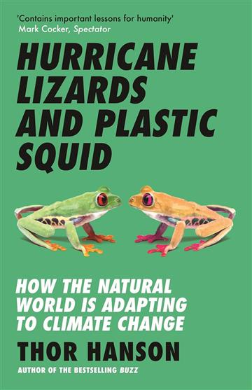 Knjiga Hurricane Lizards And Plastic Squid autora Thor Hanson izdana 2023 kao meki uvez dostupna u Knjižari Znanje.