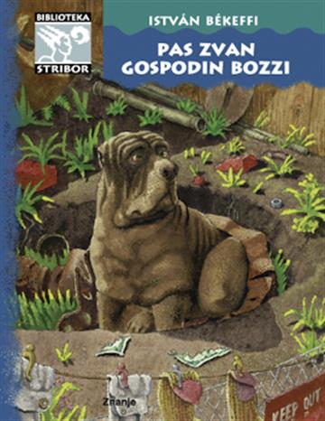 Knjiga Pas zvan gospodin Bozzi autora István Békeffi izdana  kao tvrdi uvez dostupna u Knjižari Znanje.
