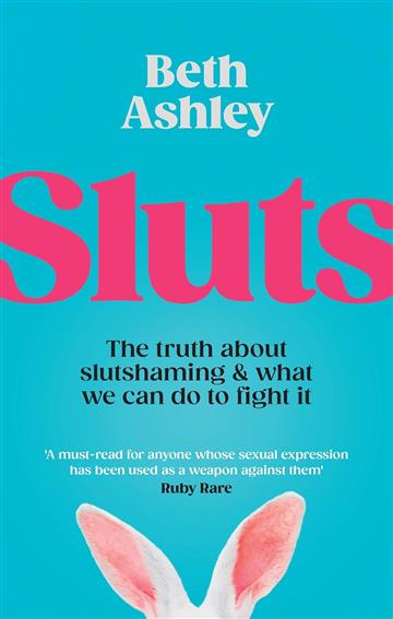 Knjiga Sluts autora Beth Ashley izdana 2024 kao tvrdi uvez dostupna u Knjižari Znanje.