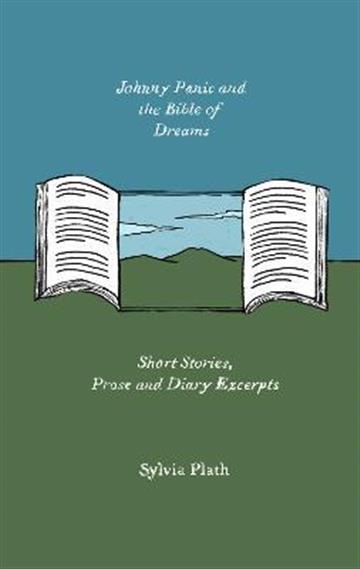 Knjiga Johnny Panic and the Bible of Dreams autora Sylvia Plath izdana 2022 kao meki uvez dostupna u Knjižari Znanje.
