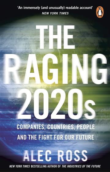 Knjiga The Raging 2020s autora Alec Ross izdana 2022 kao meki uvez dostupna u Knjižari Znanje.