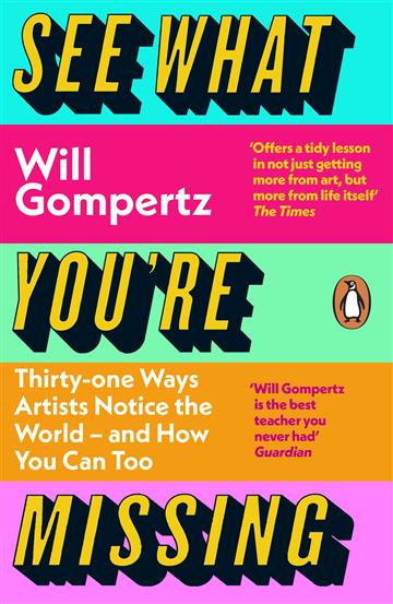 Knjiga See What You're Missing autora Will Gompertz izdana 2024 kao meki uvez dostupna u Knjižari Znanje.