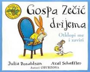 Knjiga Gospa Zečić drijema autora Julia Donaldson, Axel Scheffler izdana 2016 kao tvrdi uvez dostupna u Knjižari Znanje.