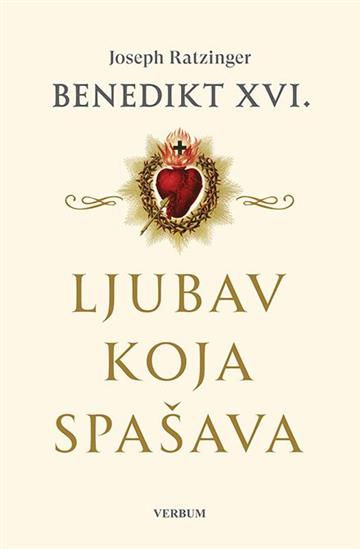 Knjiga Ljubav koja spašava autora Joseph Ratzinger izdana 2020 kao tvrdi uvez dostupna u Knjižari Znanje.