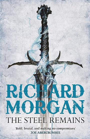 Knjiga The Steel Remains autora Richard Morgan izdana 2009 kao meki uvez dostupna u Knjižari Znanje.