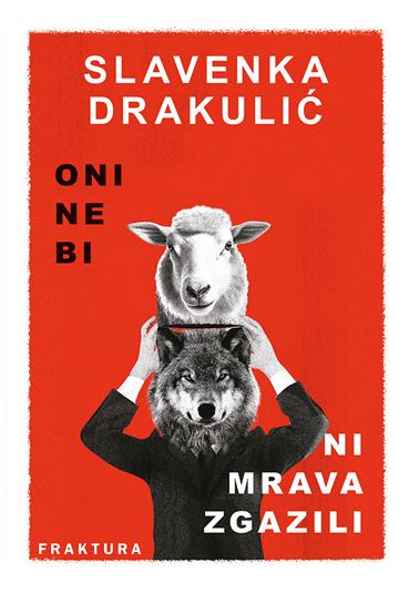 Knjiga Oni ne bi ni mrava zgazili autora Slavenka Drakulić izdana 2025 kao meki uvez dostupna u Knjižari Znanje.