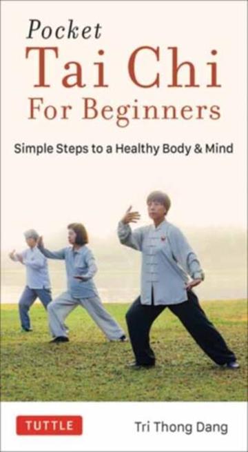 Knjiga Pocket Tai Chi for Beginners autora Tri Thong Dang izdana 2019 kao meki uvez dostupna u Knjižari Znanje.