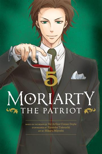 Knjiga Moriarty the Patriot, vol. 05 autora Ryosuke Takeuchi izdana 2021 kao meki uvez dostupna u Knjižari Znanje.