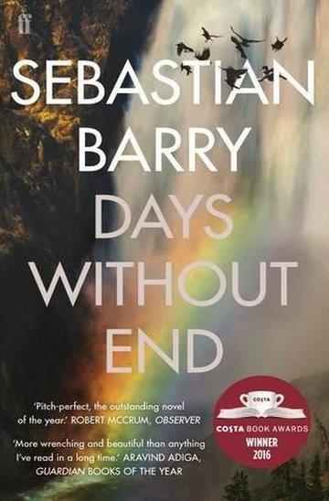 Knjiga Days Without End autora Sebastian Barry izdana 2017 kao meki uvez dostupna u Knjižari Znanje.