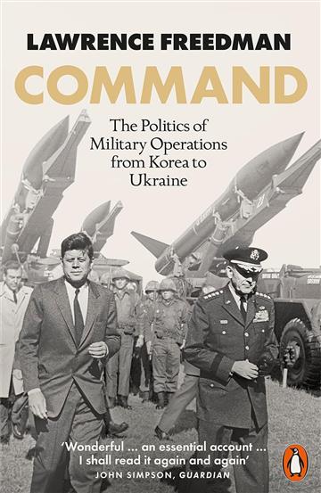 Knjiga Command autora Lawrence Freedman izdana 2023 kao meki uvez dostupna u Knjižari Znanje.
