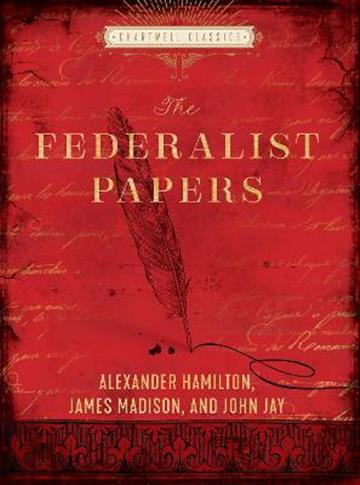Knjiga Federalist Papers autora Alexander Hamilton izdana 2022 kao tvrdi uvez dostupna u Knjižari Znanje.