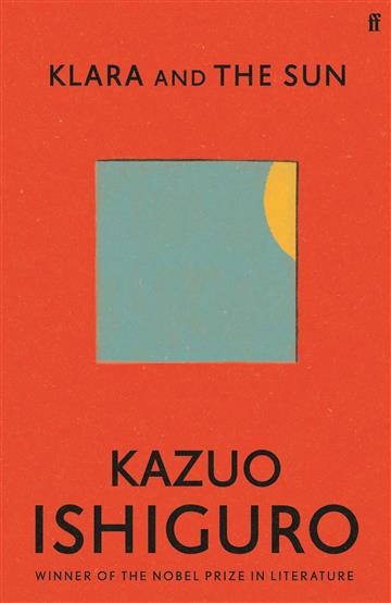 Knjiga Klara and the Sun autora Kazuo Ishiguro izdana 2021 kao meki uvez dostupna u Knjižari Znanje.