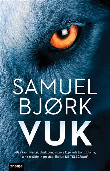 Knjiga Vuk autora Samuel Bjork izdana 2022 kao meki dostupna u Knjižari Znanje.
