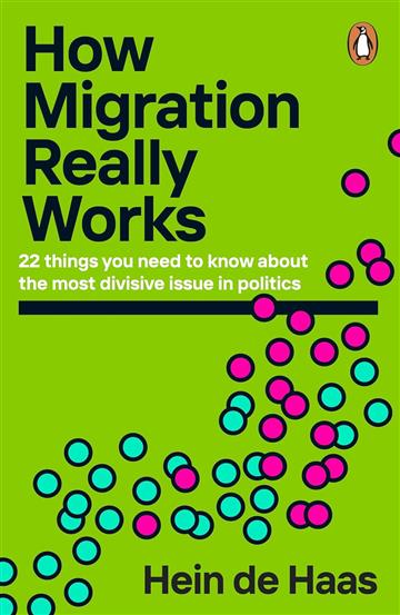 Knjiga How Migration Really Works autora Hein de Haas izdana 2024 kao meki uvez dostupna u Knjižari Znanje.