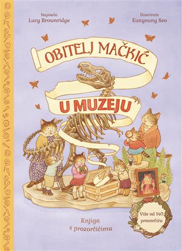 Knjiga Obitelj Mačkić u muzeju autora Lucy Brownridge izdana 2024 kao tvrdi dostupna u Knjižari Znanje.