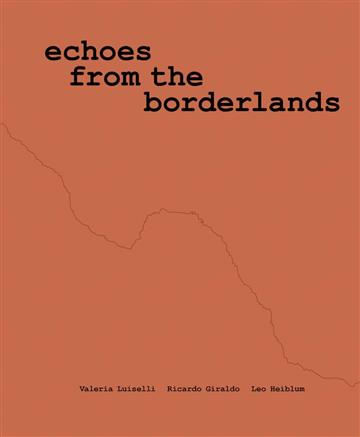 Knjiga Echoes from the Borderlands autora Valeria Luiselli izdana 2025 kao meki uvez dostupna u Knjižari Znanje.