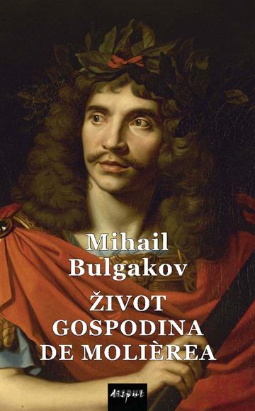 Knjiga Život gospodina De Molierea autora Mihail Bulgakov izdana 2025 kao meki uvez dostupna u Knjižari Znanje.