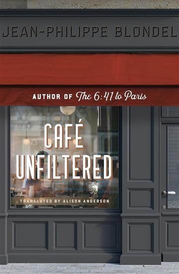 Knjiga Café Unfiltered autora Jean-Philippe Blonde izdana 2023 kao meki uvez dostupna u Knjižari Znanje.