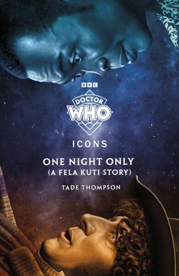 Knjiga Doctor Who: One Night Only (Fela Kuti Story) autora Tade Thompson izdana 2025 kao meki uvez dostupna u Knjižari Znanje.