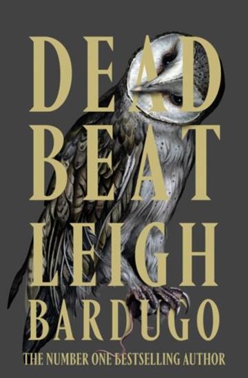 Knjiga Dead Beat autora Leigh Bardugo izdana 2026 kao tvrdi uvez dostupna u Knjižari Znanje.