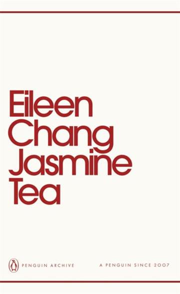Knjiga Jasmine Tea autora Eileen Chang izdana 2025 kao meki uvez dostupna u Knjižari Znanje.
