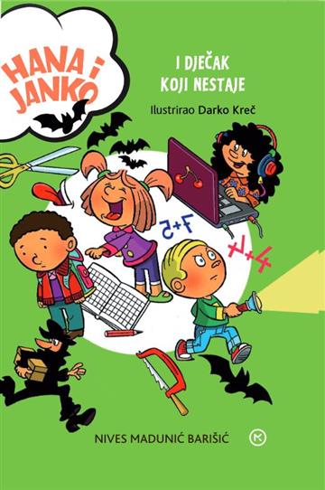 Knjiga Hana i Janko i dječak koji nestaje autora Nives Madunić Barišić izdana 2021 kao tvrdi uvez dostupna u Knjižari Znanje.