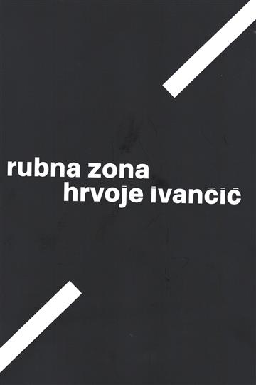 Knjiga Rubna zona autora Hrvoje Ivančić izdana 2025 kao meki uvez dostupna u Knjižari Znanje.