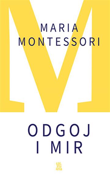 Knjiga Odgoj i mir autora Maria Montessori izdana 2023 kao tvrdi dostupna u Knjižari Znanje.