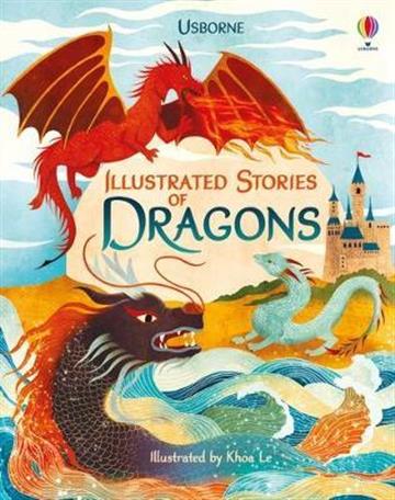 Knjiga Illustrated stories of Dragons autora Usborne izdana 2020 kao tvrdi uvez dostupna u Knjižari Znanje.