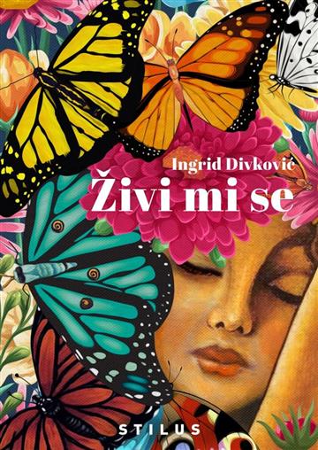 Knjiga Živi mi se autora Ingrid Divković izdana 2017 kao tvrdi uvez dostupna u Knjižari Znanje.