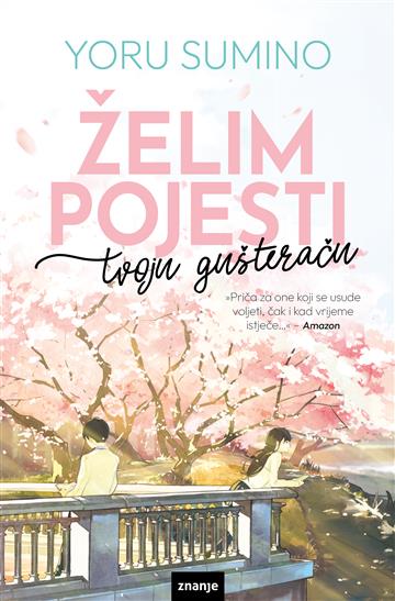 Knjiga Želim pojesti tvoju gušteraču autora Yoru Sumino izdana 2025 kao meki uvez dostupna u Knjižari Znanje.