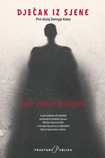 Knjiga Dječak iz sjene autora Carl-Johan Vallgren izdana 2015 kao meki uvez dostupna u Knjižari Znanje.